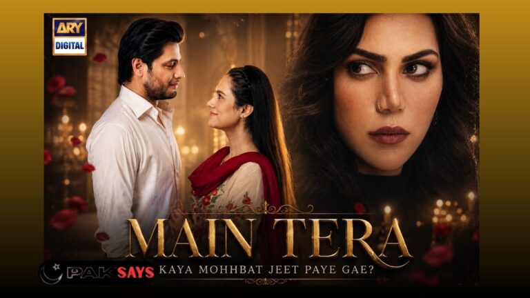 Main Tera Drama Cast, Story, Release Date & Time