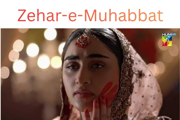 Zehar-e-Mohabbat Drama Cast, Release Date, Time & Story – HUM TV